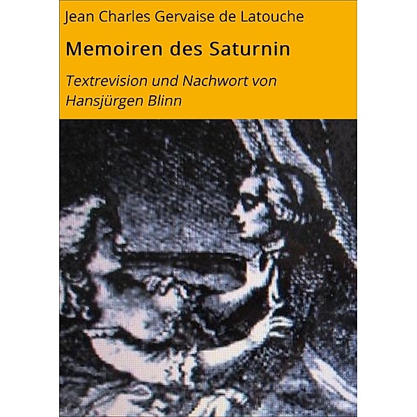 Memoiren des Saturnin, Jean Charles Gervaise De Latouche