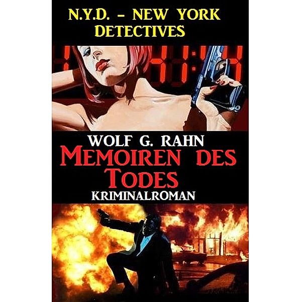 Memoiren des Todes: N. Y. D. - New York Detectives, Wolf G. Rahn