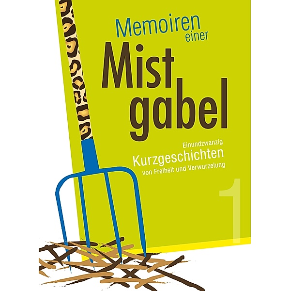 Memoiren einer Mistgabel / Memoiren einer Mistgabel Bd.1