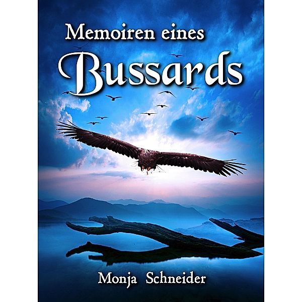 Memoiren eines Bussards, Monja Schneider
