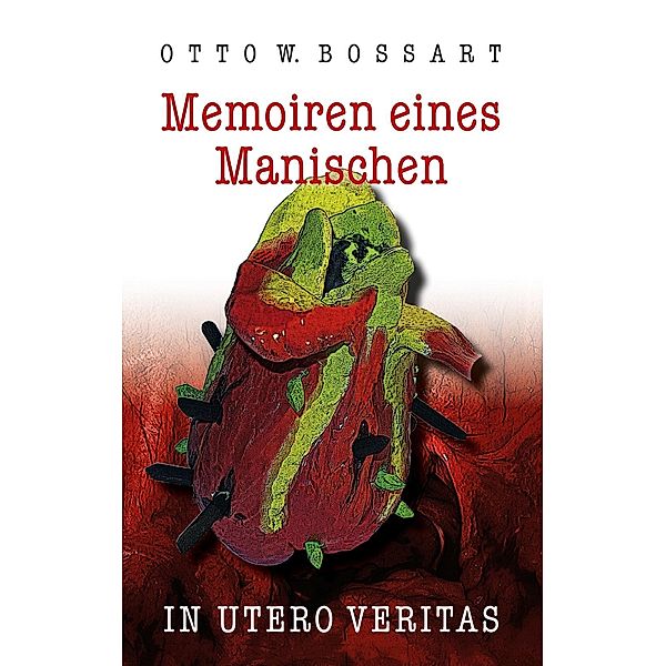 Memoiren eines Manischen, Otto W. Bossart