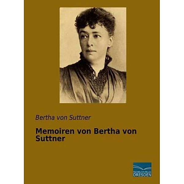 Memoiren von Bertha von Suttner, Bertha von Suttner