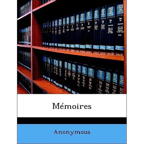 Memoires, Anonymous