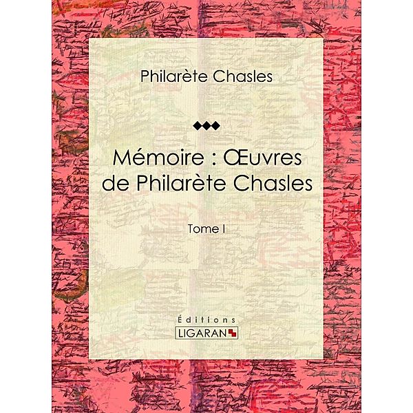 Mémoires, Ligaran, Philarète Chasles