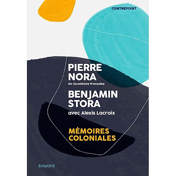 Mémoires coloniales / Société, Benjamin Stora, Pierre Nora, Alexis Lacroix