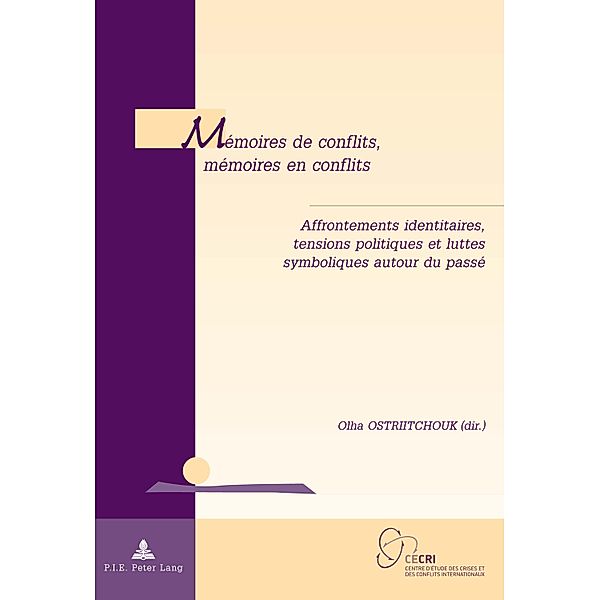 Mémoires de conflits, mémoires en conflits / Géopolitique et résolution des conflits / Geopolitics and Conflict Resolution Bd.19