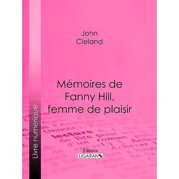 Mémoires de Fanny Hill, femme de plaisir, Ligaran, John Cleland