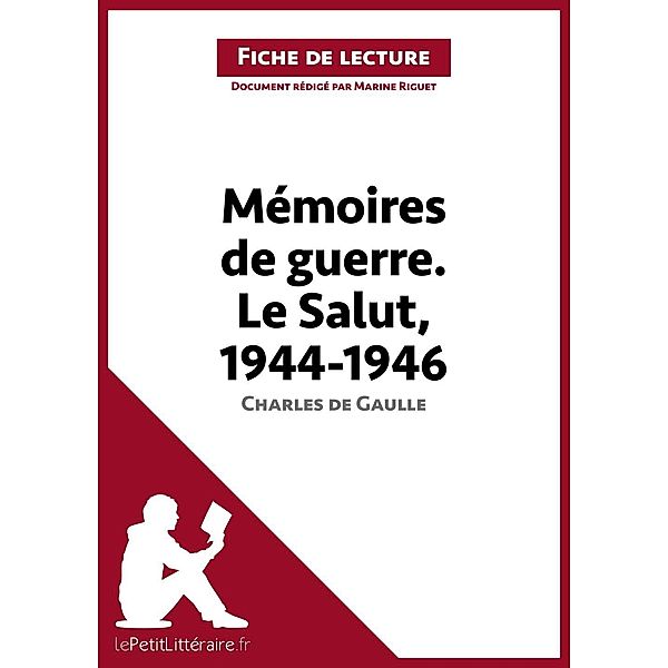 Mémoires de guerre III. Le Salut. 1944-1946 de Charles de Gaulle (Fiche de lecture), Lepetitlitteraire, Marine Riguet