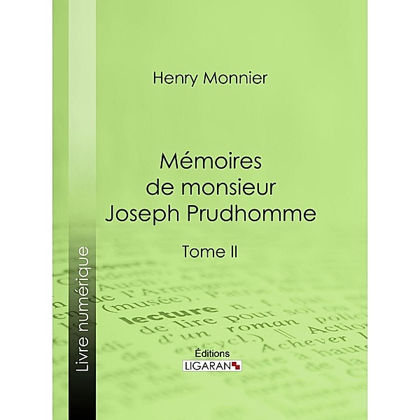 Mémoires de monsieur Joseph Prudhomme, Ligaran, Henry Monnier