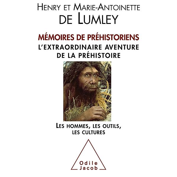 Memoires de prehistoriens, de Lumley Marie-Antoinette de Lumley
