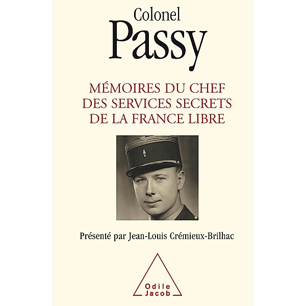 Memoires du chef des services secrets de la France libre, Passy Colonel Passy