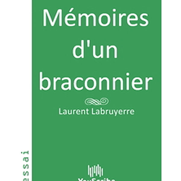 Mémoires d'un braconnier, Laurent Labruyerre