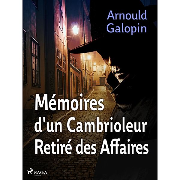 Mémoires d'un Cambrioleur Retiré des Affaires (Edgar Pipe#1), Arnould Galopin
