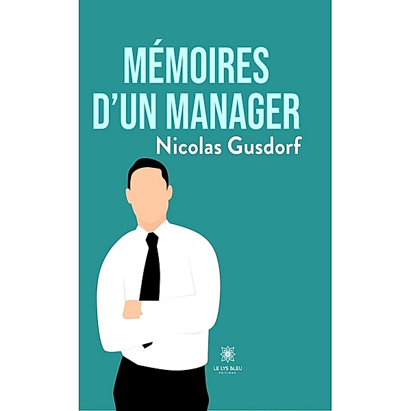 Mémoires d'un manager, Nicolas Gusdorf