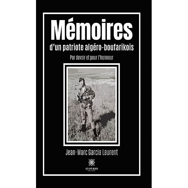 Mémoires d'un patriote algéro-boufarikois, Jean-Marc Garcia Laurent