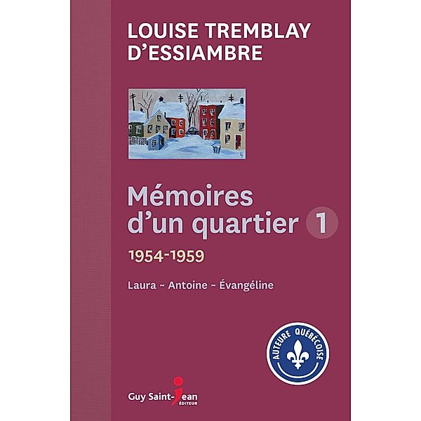 Memoires d'un quartier 1, Tremblay d'Essiambre Louise Tremblay d'Essiambre