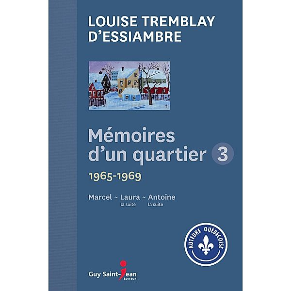 Memoires d'un quartier 3, Tremblay d'Essiambre Louise Tremblay d'Essiambre