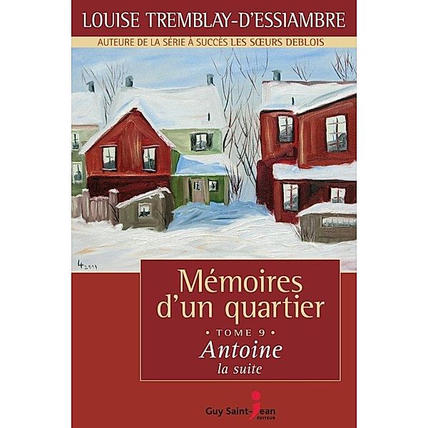 Memoires d'un quartier, tome 9 / Memoires d'un quartier, Tremblay d'Essiambre Louise Tremblay d'Essiambre