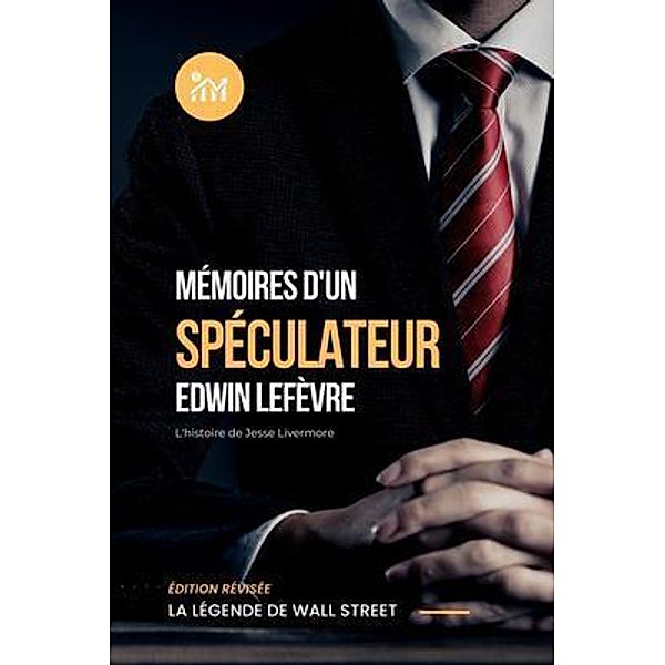 Mémoires d'un spéculateur (Traduit), Edwin Lefèvre