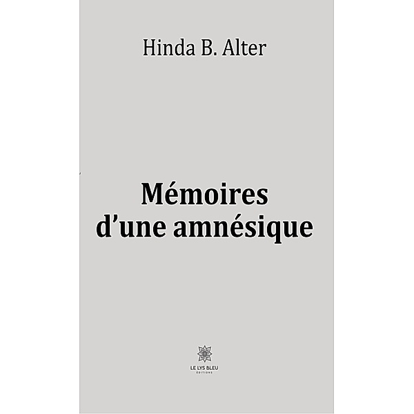 Mémoires d'une amnésique, Hinda B. Alter