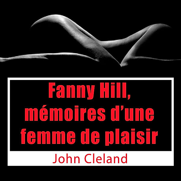 Mémoires d'une femme de plaisir, John Cleland