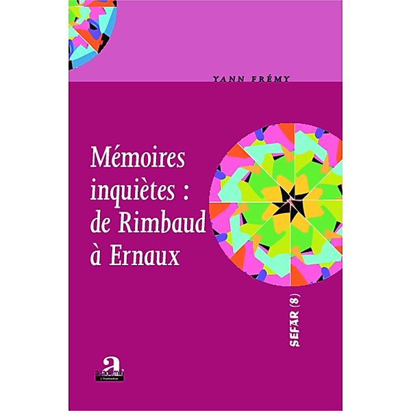 Mémoires inquiètes : de Rimbaud à Ernaux, Fremy