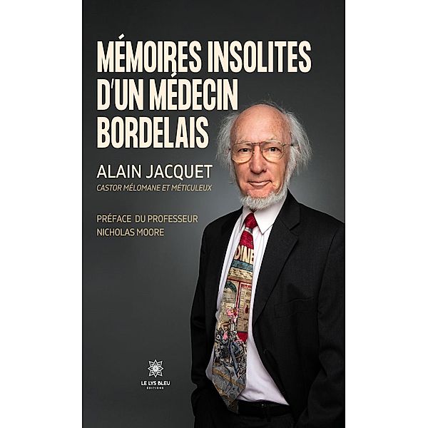 Mémoires insolites d'un médecin bordelais, Alain Jacquet