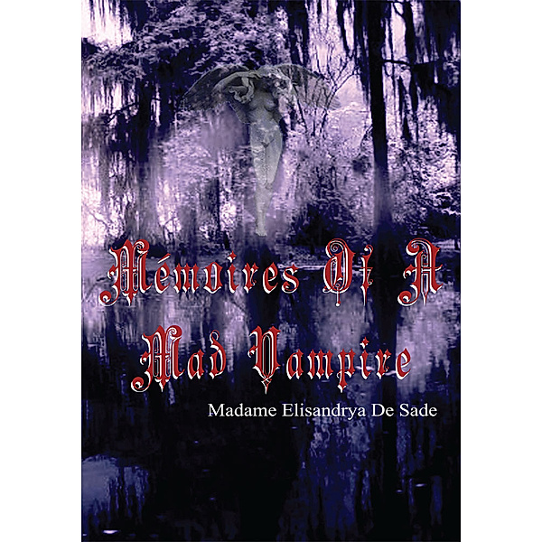 Memoires of a Mad Vampire, Madame Elisandrya De Sade