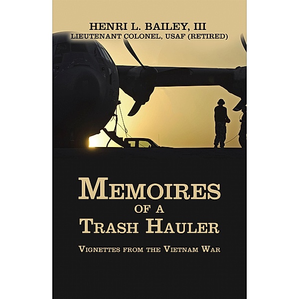 Memoires of a  Trash Hauler, Henri L. Bailey III