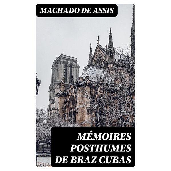 Mémoires Posthumes de Braz Cubas, Machado de Assis