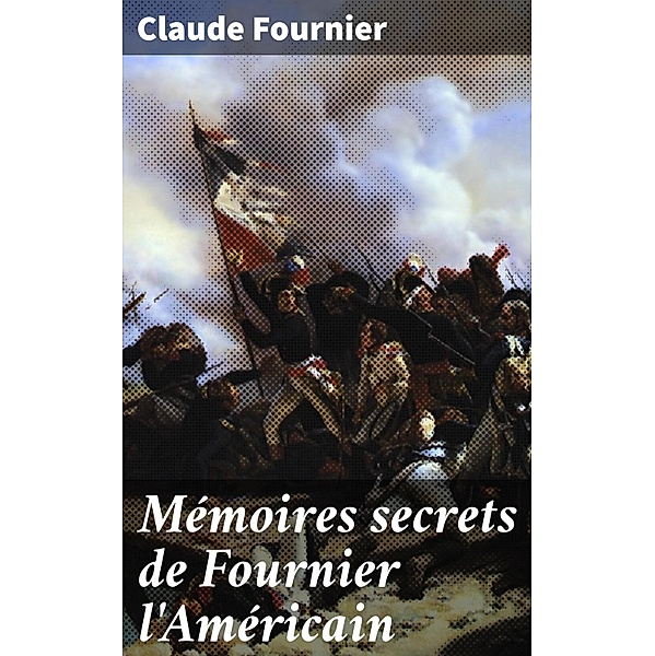 Mémoires secrets de Fournier l'Américain, Claude Fournier