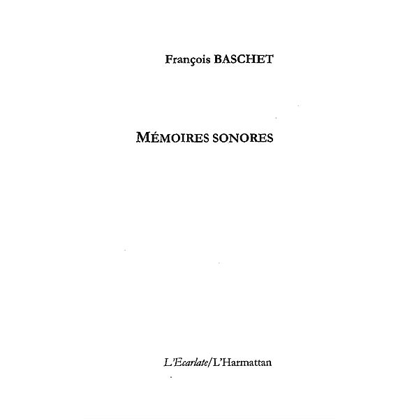 Memoires sonores / Hors-collection, Francois Baschet