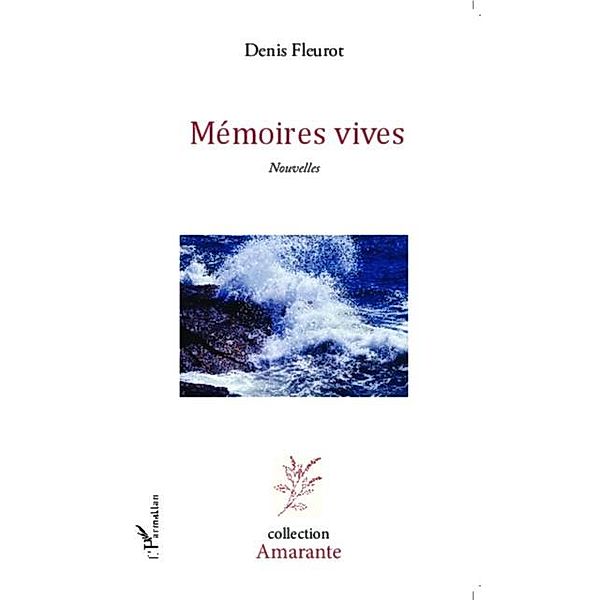 Memoires vives Nouvelles / Hors-collection, Denis Fleurot