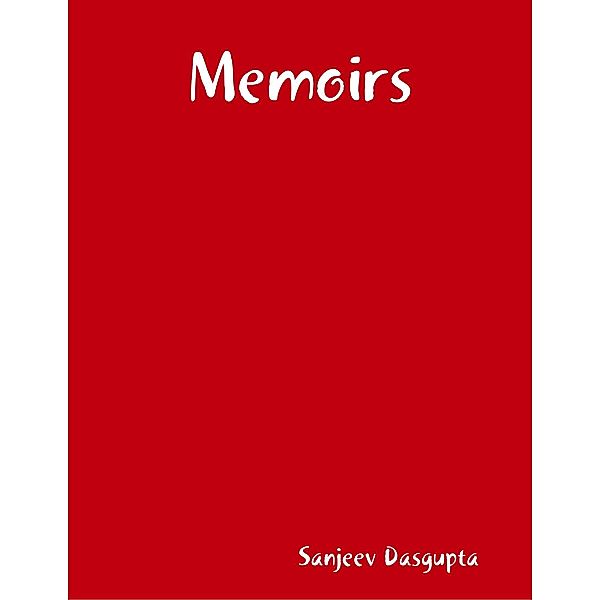 Memoirs, Sanjeev Dasgupta