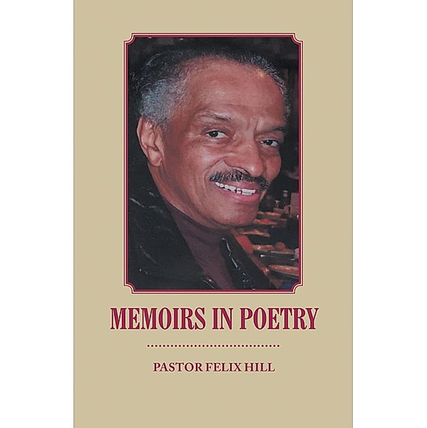 Memoirs in Poetry, Pastor Felix Hill