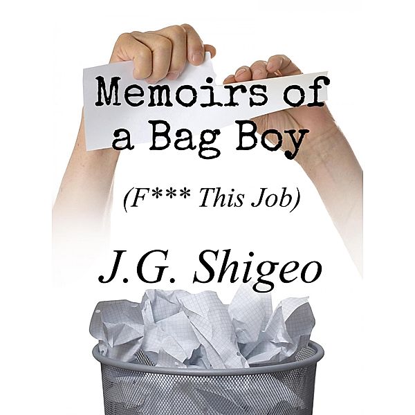 Memoirs of a Bag Boy (F*** This Job), J. G. Shigeo