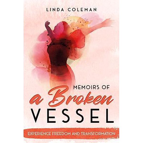 Memoirs of a Broken Vessel, Linda Coleman