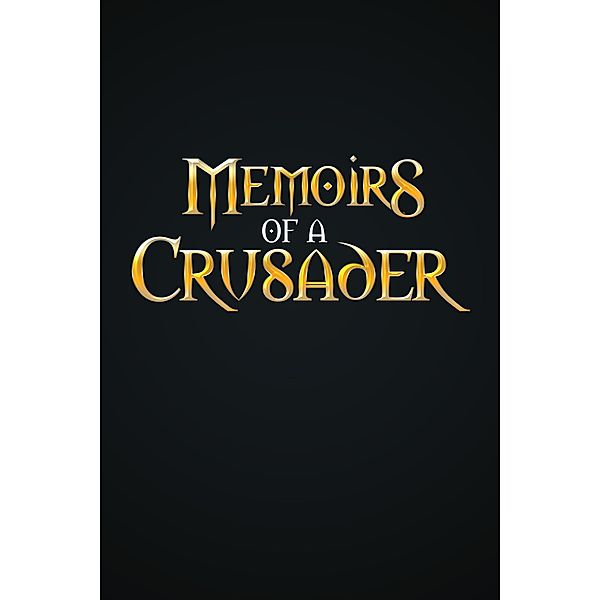 Memoirs of a Crusader