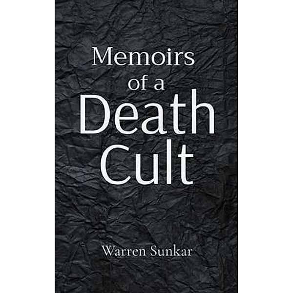 Memoirs of a 'Death Cult', Warren Sunkar