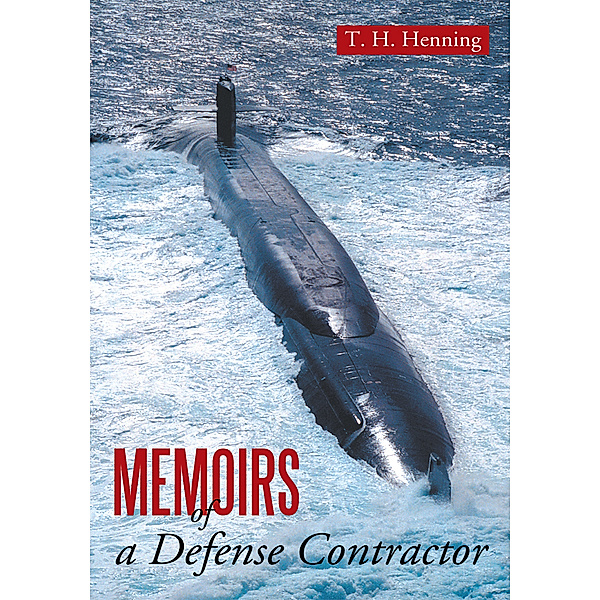 Memoirs of a Defense Contractor, T.H. Henning