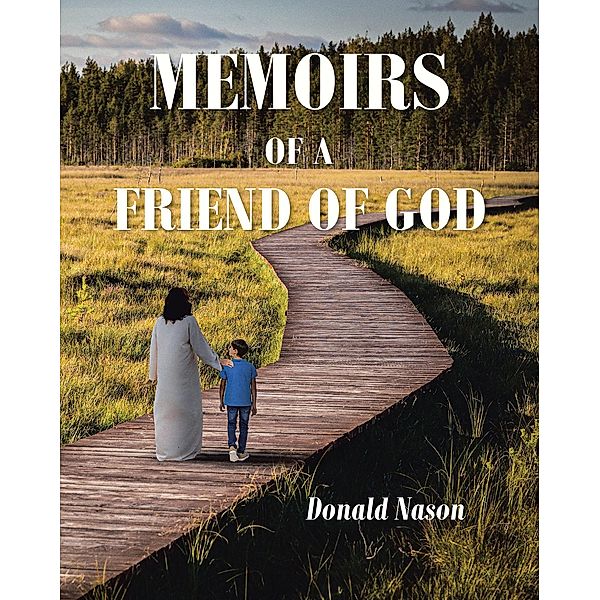 Memoirs of a Friend of God, Donald Nason