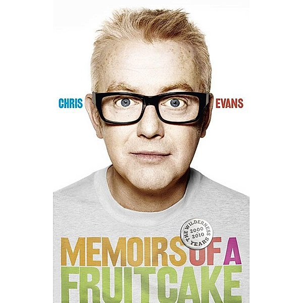 Memoirs of a Fruitcake, Chris Evans