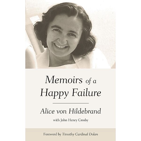 Memoirs of a Happy Failure, Alice von Hildebrand