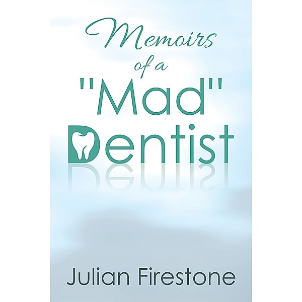 Memoirs of a Mad Dentist, Julian Firestone