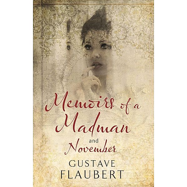 Memoirs of a Madman and November / Alma Classics, Gustave Flaubert