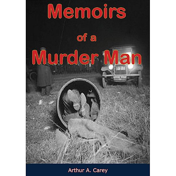 Memoirs of a Murder Man, Arthur A. Carey