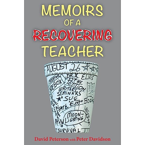 Memoirs of a Recovering Teacher / Peter Davidson, Peter Davidson