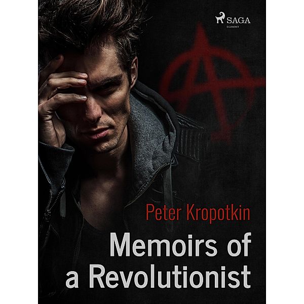 Memoirs of a Revolutionist / World Classics, Peter Kropotkin