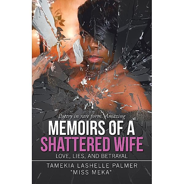 Memoirs of a Shattered Wife, Tamekia Lashelle Palmer
