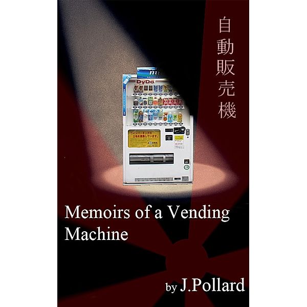 Memoirs of a Vending Machine, James Pollard